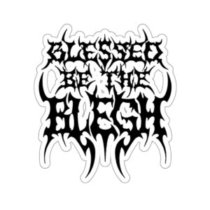 Blessed be the Blegh Sticker
